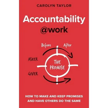 Accountability at Work: How to make and keep promises and have others do the same