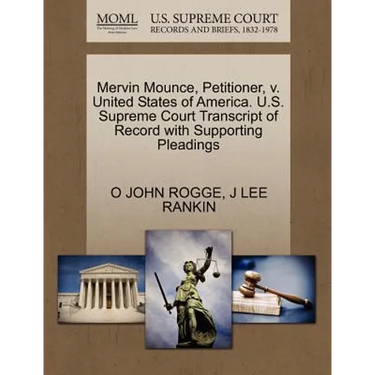 Mervin Mounce, Petitioner, V. United States of America. U.S. Supreme Court Transcript of Record with Supporting Pleadings