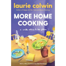 More Home Cooking: A Writer Returns to the Kitchen