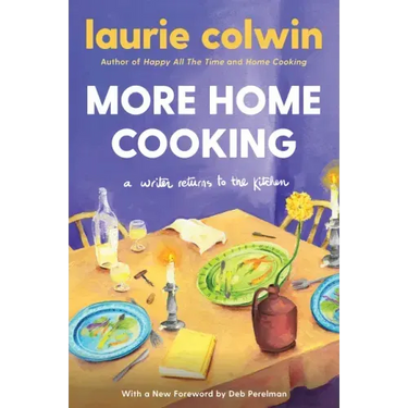 More Home Cooking: A Writer Returns to the Kitchen