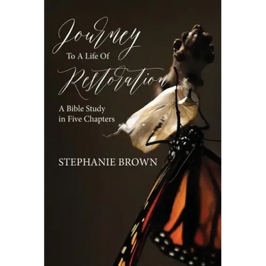 Journey to a Life of Restoration: A Bible Study in Five Chapters