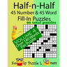 Half-n-Half Fill-In Puzzles, 45 number & 45 Word Fill-In Puzzles, Volume 4
