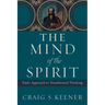 The Mind of the Spirit: Paul's Approach to Transformed Thinking