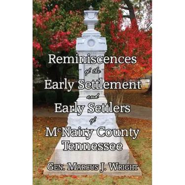 Reminiscences of the Early Settlement and Early Settlers of McNairy County Tennessee