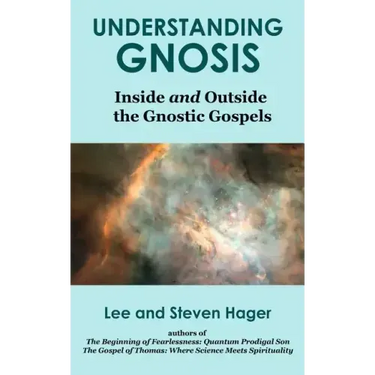 Understanding Gnosis: Inside and Outside the Gnostic Gospels