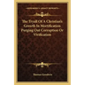 The Tryall of a Christian's Growth in Mortification Purging Out Corruption or Vivification