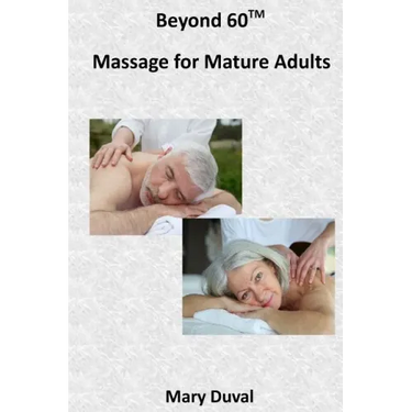 Beyond 60: Massage for the Mature Adult