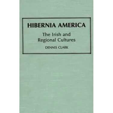 Hibernia America: The Irish and Regional Cultures