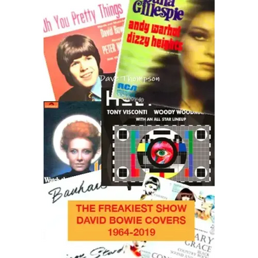 The Freakiest Show: David Bowie Cover Versions 1964-2019