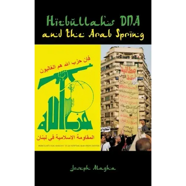 Hizbullah's DNA and the Arab Spring