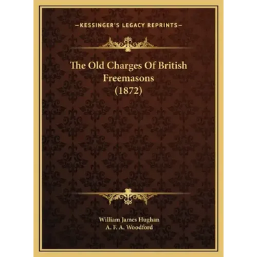 The Old Charges Of British Freemasons (1872)