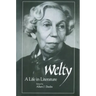 Welty: A Life in Literature