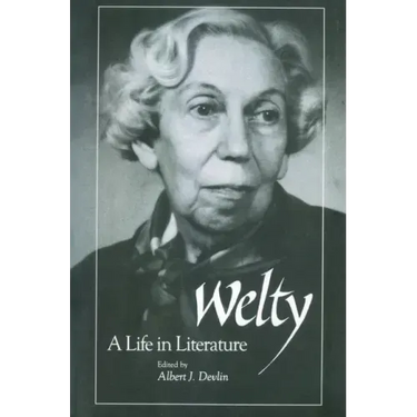 Welty: A Life in Literature