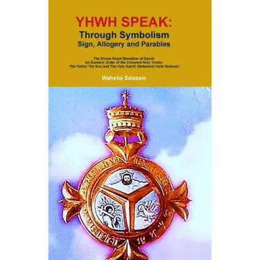 Yhwh Speak: Through Symbolism, Allegory, Sign and Parables