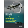 Small Unmanned Fixed-Wing Aircraft Design: A Practical Approach