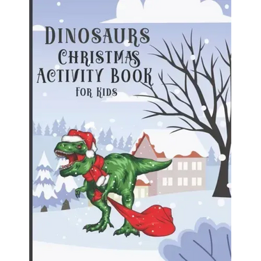 Dinosaur Christmas Activity Book for Kids: Colorings Pages, Mazes, Spot the differences, Connect the dots, Search Words funny education games for todd