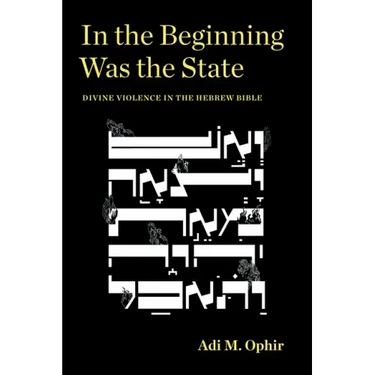 In the Beginning Was the State: Divine Violence in the Hebrew Bible