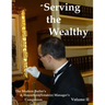 Serving the Wealthy: The Modern Butler's & Household/Estate(s) Manager's Companion, Volume II