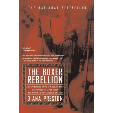 Boxer Rebellion: The Dramatic Story of China's War on Foreigners That Shook the World in the Summer of 1900
