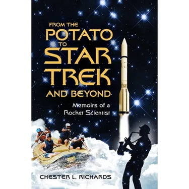 From The Potato to Star Trek and Beyond: Memoirs of a Rocket Scientist