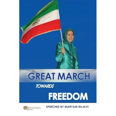 Great March towards Freedom: Maryam Rajavi's messages and speeches to the annual gatherings of Iranian Resistance at Ashraf 3 - Albania July 2019
