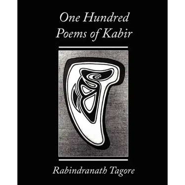 One Hundred Poems of Kabir - Rabindranath Tagore