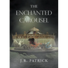The Enchanted Carousel