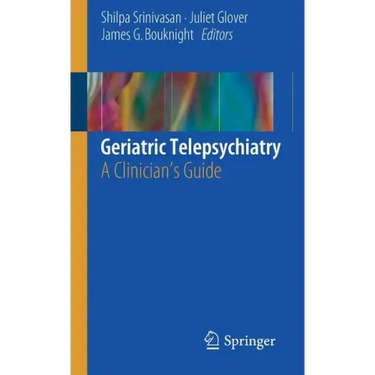 Geriatric Telepsychiatry: A Clinician's Guide