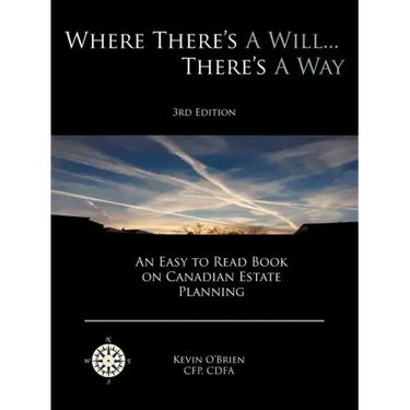 Where There's a Will... There's a Way: An Easy to Read Book on Canadian Estate Planning