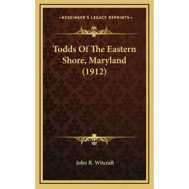 Todds of the Eastern Shore, Maryland (1912)