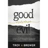 Good Overcomes Evil: The Revival of Goodness as Transforming Power, and the Return of the Church as the Good Guy.