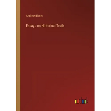 Essays on Historical Truth