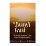 The Roswell Crash: The History of America's Most Famous Conspiracy Theory
