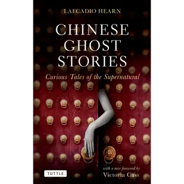 Chinese Ghost Stories: Curious Tales of the Supernatural