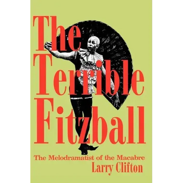 The Terrible Fitzball: The Melodramatist of the Macabre