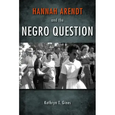 Hannah Arendt and the Negro Question