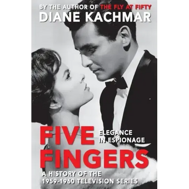 Five Fingers: Elegance in Espionage A History of the 1959-1960 Television Series