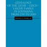 Genealogy of the Leche - Lesch - Laiche Family in Louisiana From 1759 to 2010
