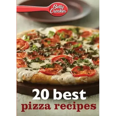 Betty Crocker 20 Best Pizza Recipes