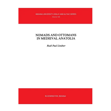 Nomads and Ottomans in Medieval Anatolia