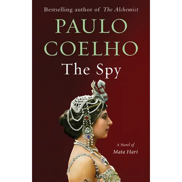 The Spy: A Novel of Mata Hari