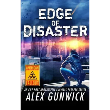 Edge of Disaster: An EMP Post-Apocalyptic Survival Prepper Series
