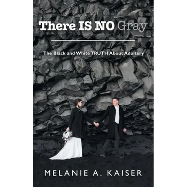 There Is No Gray: The Black and White Truth About Adultery