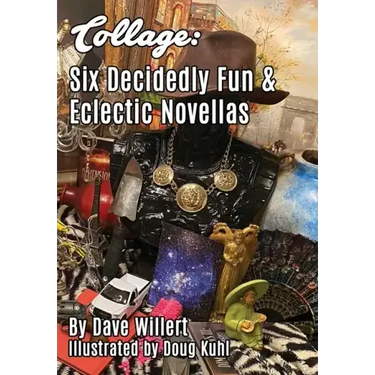 Collage: Six Decidedly Fun & Eclectic Novellas