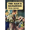 This Man is Dangerous: A Lemmy Caution Thriller