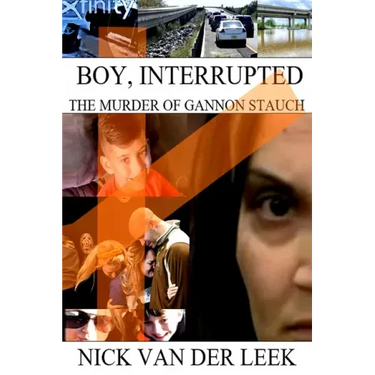 Boy, Interrupted: The Murder of Gannon Stauch