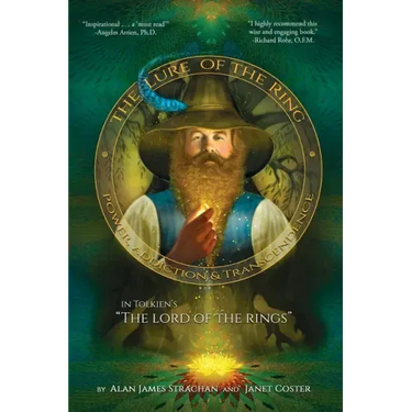 The Lure of the Ring: Power, Addiction and Transcendence in Tolkien's The Lord of the Rings
