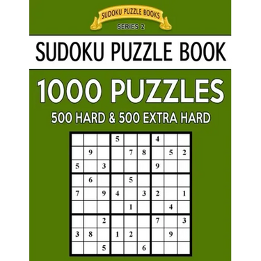 Sudoku Puzzle Book, 1,000 Puzzles, 500 HARD and 500 EXTRA HARD: Improve Your Game With This Two Level BARGAIN SIZE Book