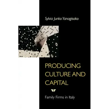Producing Culture and Capital: Family Firms in Italy
