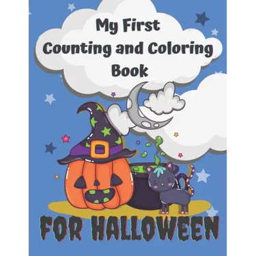 My First Counting and Coloring Book for Halloween: Fun with numbers activity book especially for little kids .Preschool and Kindergarten workbook, cou